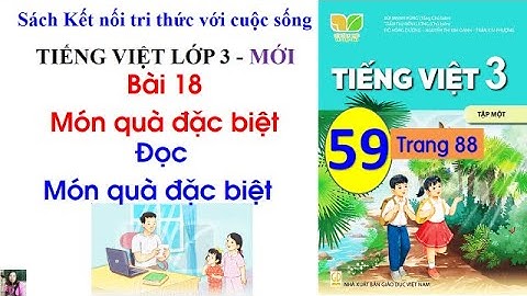Bài 18 Món quà đặc biệt|Tiết 1| Đọc Món quà đặc biệt| Tiếng Việt 3 Kết nối tri thức|Cô Thu| #59