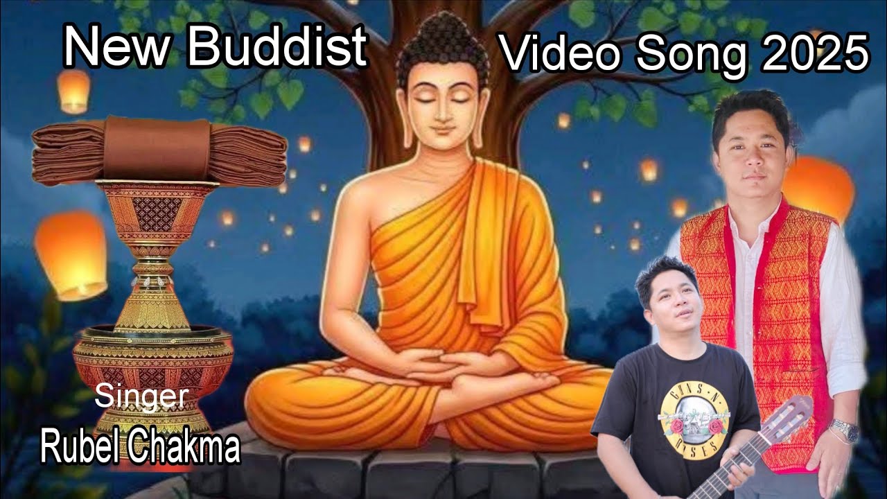 NEW BUDDHIST VIDEO SONG 2025// RUBEL CHAKMA 