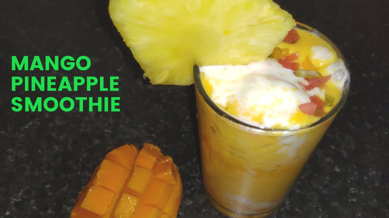 Mango Pineapple smoothie | Chill summer drink - YouTube