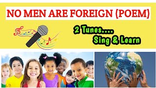 NO MEN ARE FOREIGN - POEM (SONGS) / 2 TUNES/ Sing & Learn / Memory poem/ 10th English/ SCERT/ NCERT