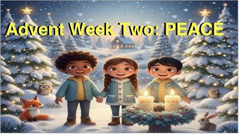 Week 2 Advent. Peace: The Bethlehem Candle. 