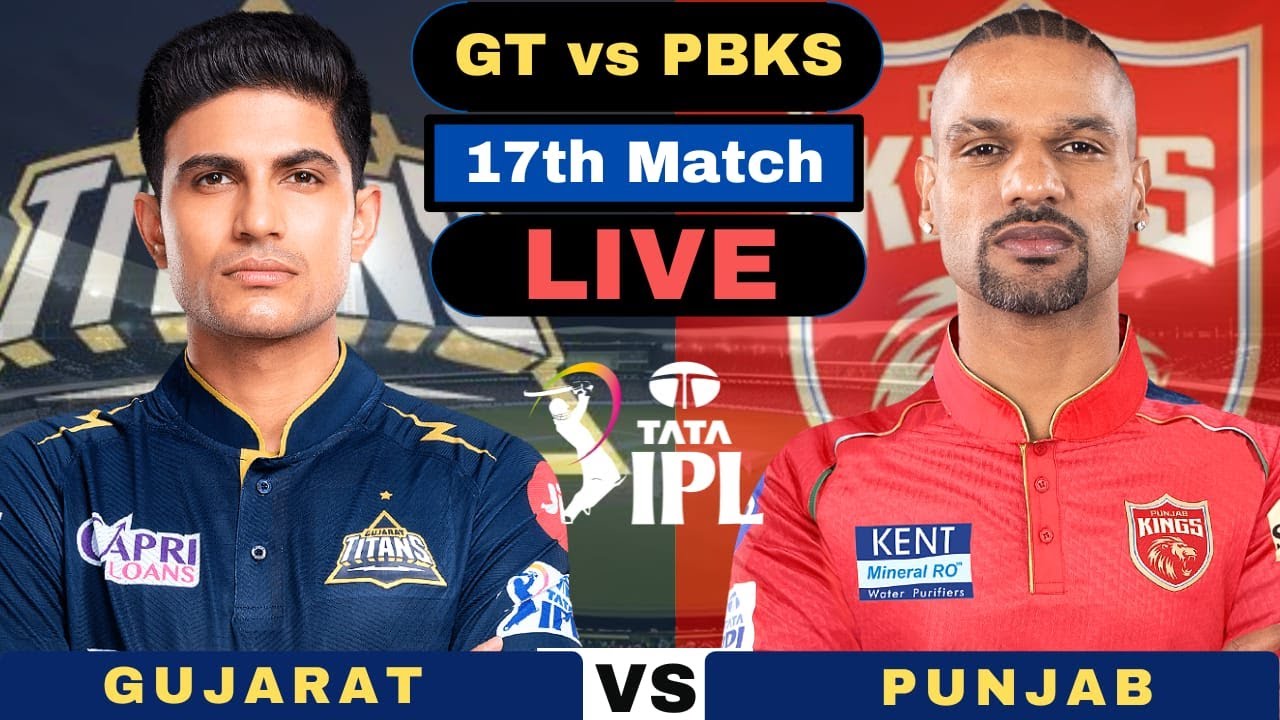 Live Gujarat Titans vs Punjab Kings IPL  GT vs PBKS Live 17th Match IPL 2024