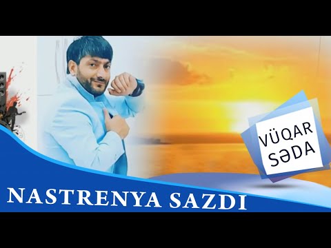 Vuqar Seda - Nastrenya Sazdi 2019