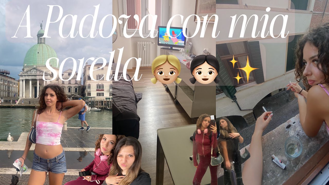 3 days a Padova|convivenza top con la mia cuggi, devasto , imprevisti, gita a Venice …