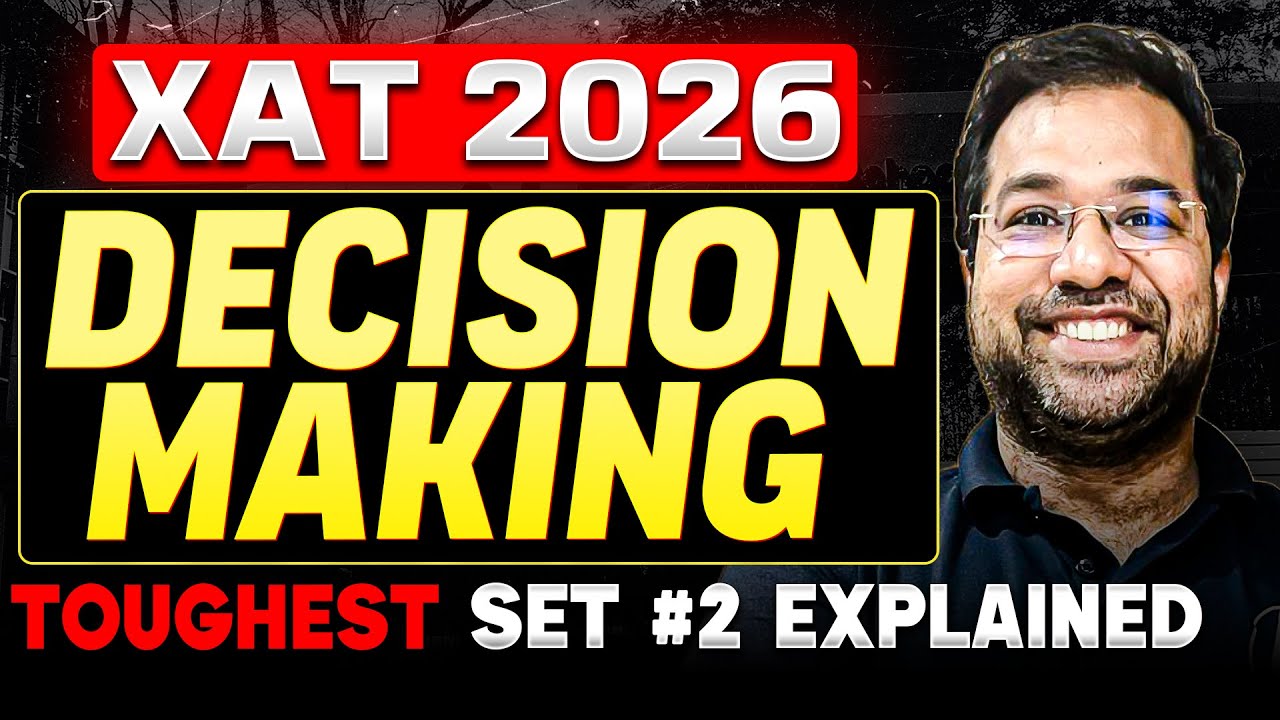 XAT 2026 Decision Making Set 02 | Toughest Sets Explained | Lokesh ...