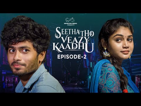 Seetha Tho Veazy Kaadhu || Episode - 2 || Mohit Pedada || Bramarambika Tutika || Infinitum Media