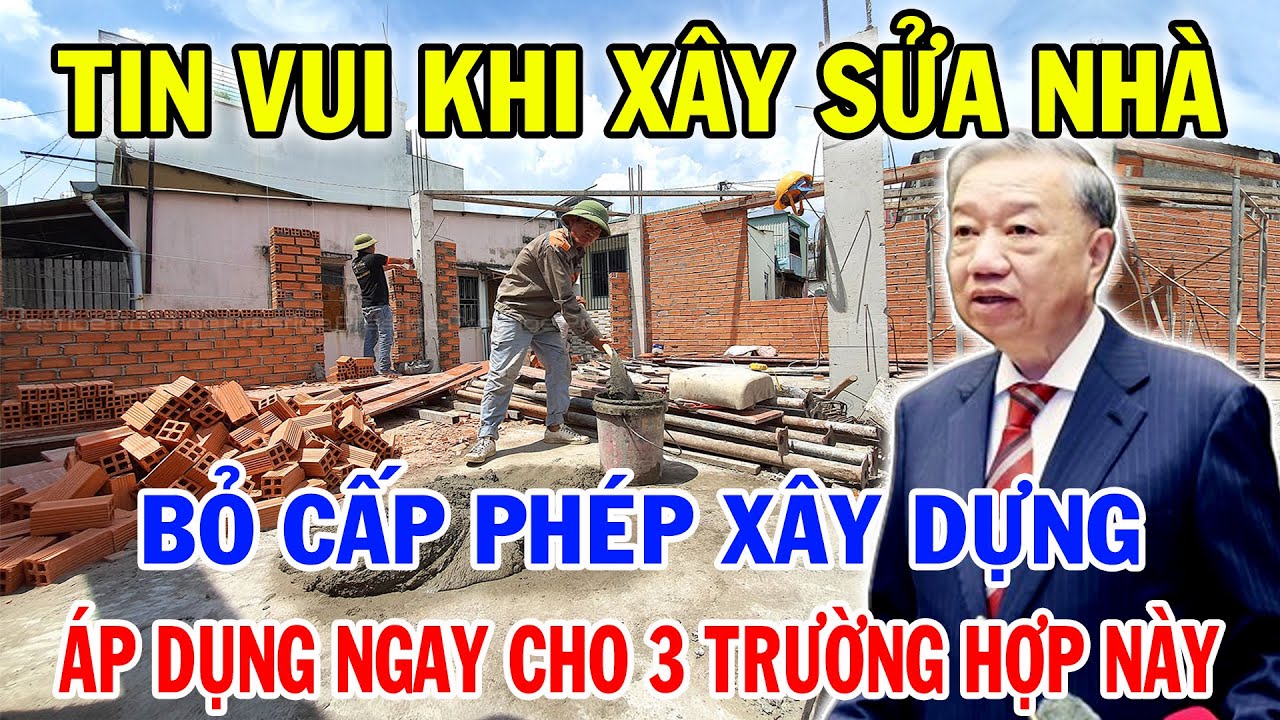 Bỏ Cấp Phép Xây Dựng: 3 Trường Hợp Này Có Thể Áp Dụng Ngay!