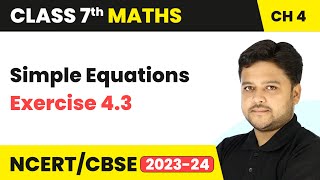 Simple Equations - Exercise 4.3 | Class 7 Maths Chapter 4 | CBSE