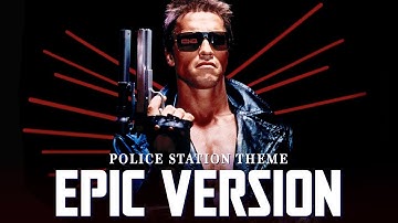 Terminator Theme: Police Station Escape - EPIC VERSION (1984 soundtrack music)