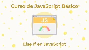 Curso de JavaScript Básico - 20. Else If en JavaScript