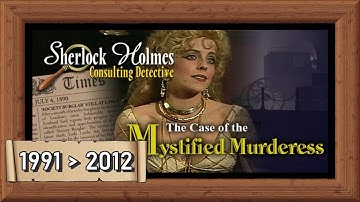 Sherlock Holmes Consulting Detective: The Case of the Mystified Murderess - Full Story