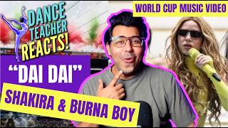 Dance Teacher REACTS to Shakira 'Dai Dai' music video (feat Burna Boy)