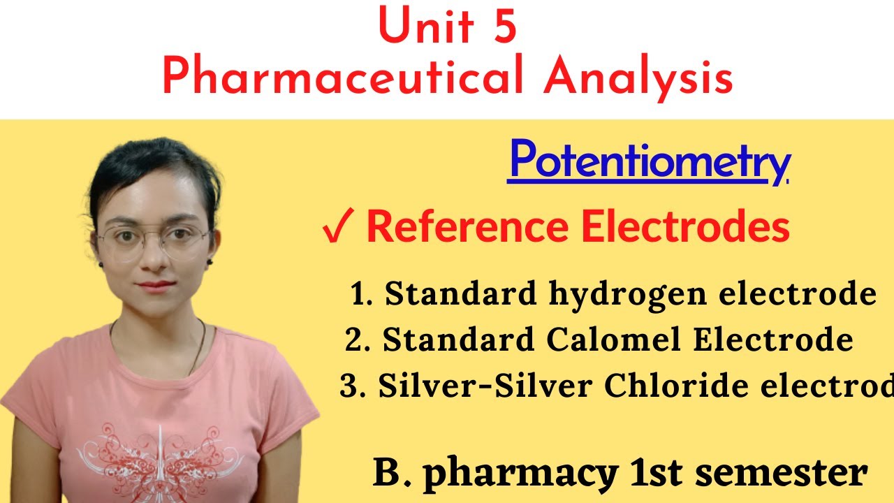Reference Electrodes Potentiometry Saturated hydrogen and Calomel electrode Pharma