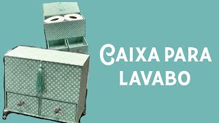 DIY- Como fazer uma linda caixinha para lavabo