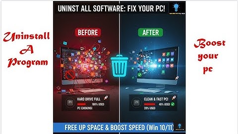 BOOST PC Speed & FREE Up Space ! How to PROPERLY Uninstall Software Windows 1110