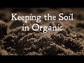 Keeping the Soil In Organic