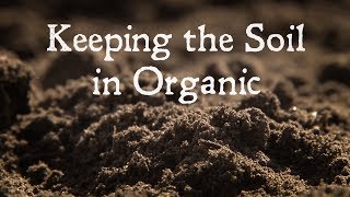 Keeping the Soil In Organic