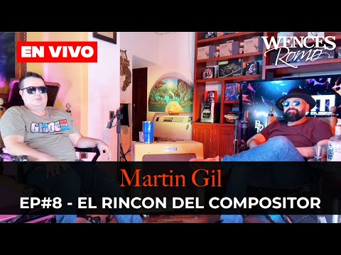 EN VIVO El Rincón del Compositor - Wences Romo y Martin Gil - EP. #8 (FINAL DE TEMPORADA)