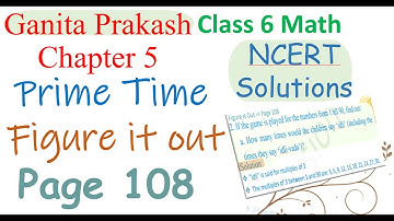 GANITA PRAKASH |Class 6 Math |Chapter 5 | PRIME TIME | Figure it Out | PGNO 108| NCERT Solutions|