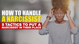 How to Handle a Narcist (5 Tactics to Put a Narcist in their Place) - Dr. K. N. Jacob