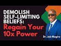 Demolish limiting beliefs regain your 10x power  shift your mindset with dr job mogire mindset