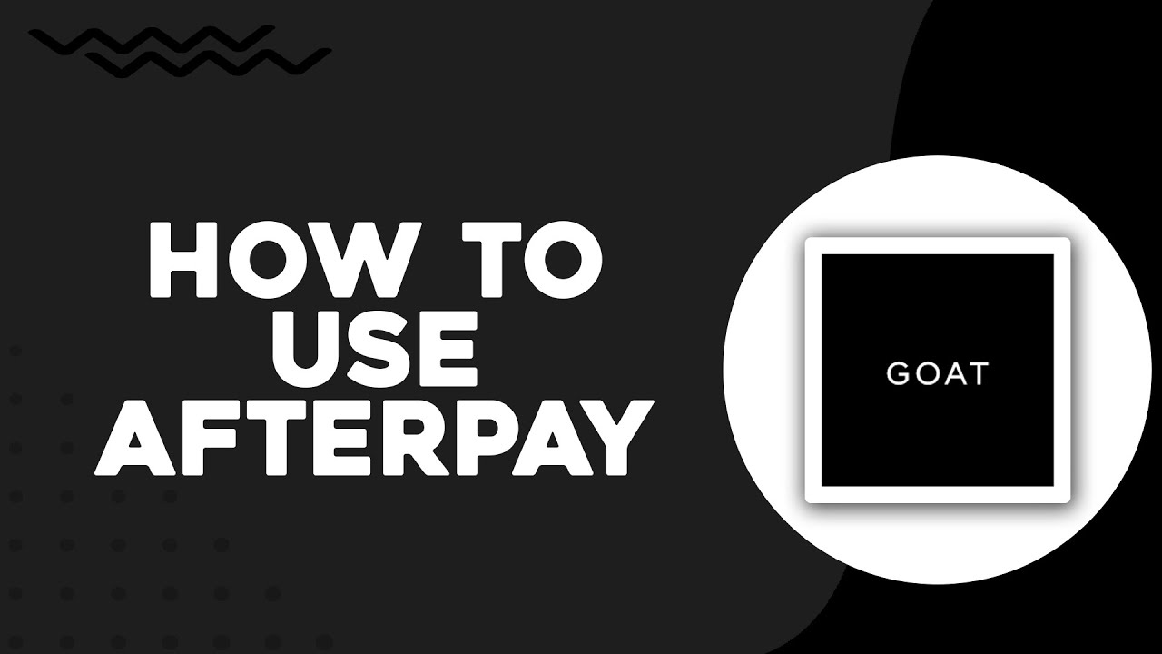 How To Use Afterpay on Goat App (Easiest Way)​​​​​​​