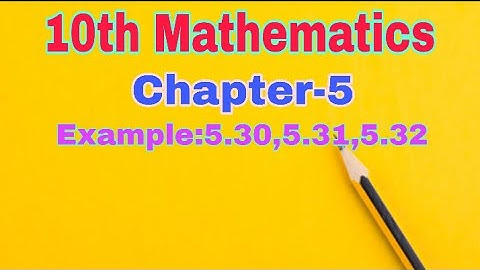 10th Mathematics||Chapter-5||Example:5.30, 5.31, 5.32||