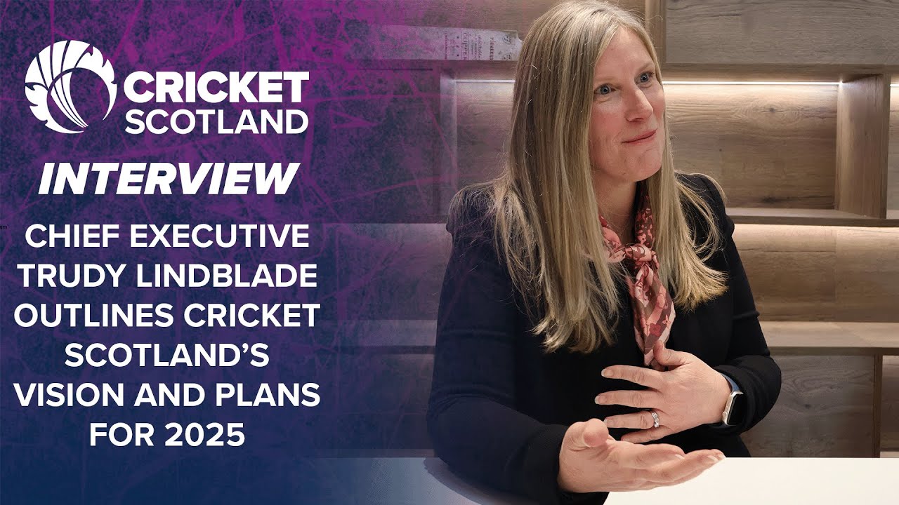 Chief Executive Trudy Lindblade Outlines Cricket Scotland’s Vision and Plans for 2025