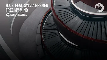 VOCAL TRANCE: h.x.e. feat. Sylvia Bremer - Free My Mind [Essentializm] + LYRICS