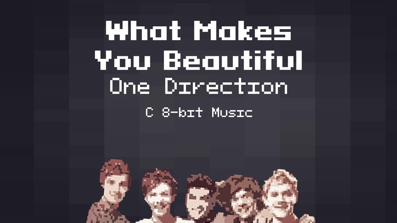 What Makes You Beautiful - One Direction (C 8-bit Music)