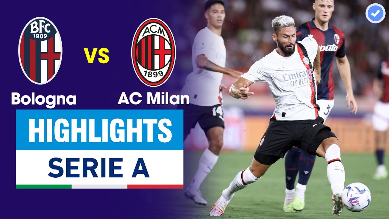 Highlights Bologna vs AC Milan | Giroud tỏa sáng rực rỡ - Pulisic nã đại bác không thể cản phá