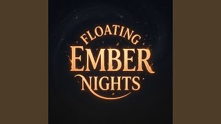 Floating Ember Nights