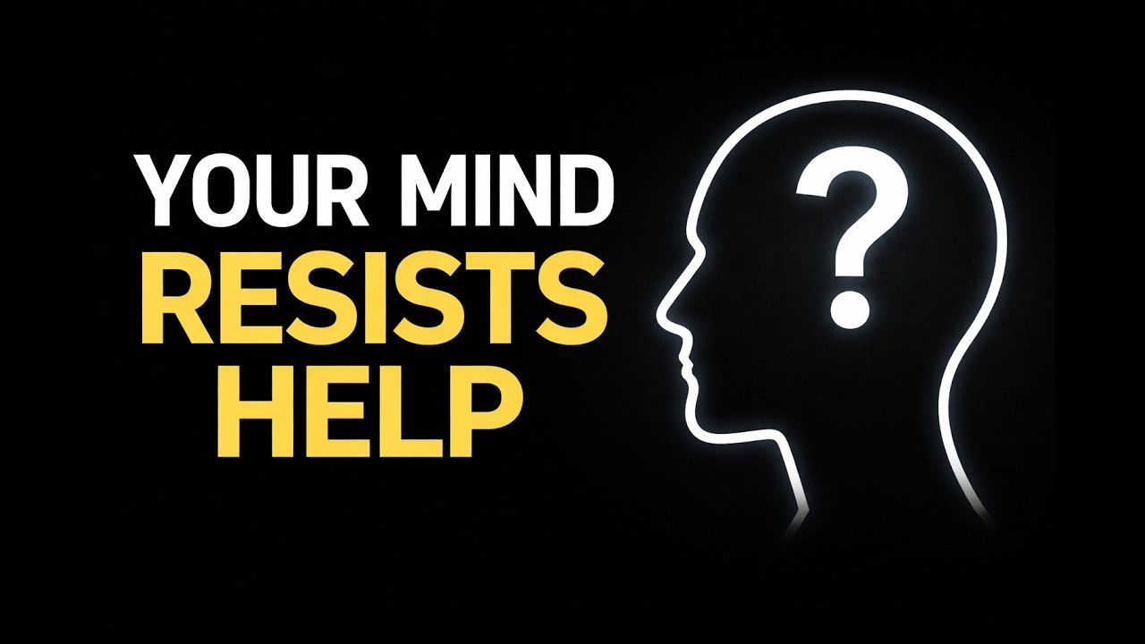 Why Your Mind Resists What Helps You
