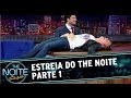 Estreia do The Noite Com Danilo Gentili HD - Parte 1