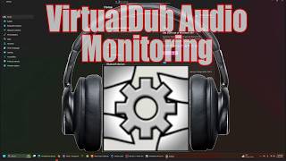 How To Monitor Audio in VirtualDub