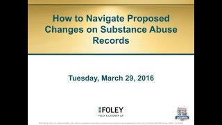How to Navigate Proposed Changes to Substance Abuse Confidentiality Regulations