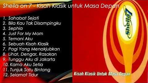 Sheila on 7 - Kisah Klasik Untuk Masa Depan Full Album