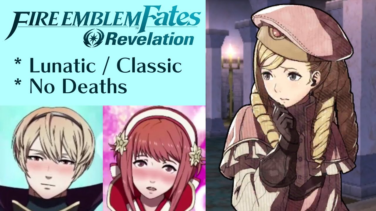 Fire Emblem Fates: Revelation - Paralogue 16 (Lunatic) / Invasion 2 + Supports