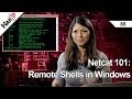 Netcat 101: Remote Shells in Windows, HakTip 86