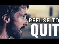 REFUSE TO QUIT | Get Back Up When Life Knocks You Down - Inspirational & Motivational Video