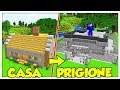 TRASFORMIAMO LA MIA CASA IN PRIGIONE! - Minecraft ITA