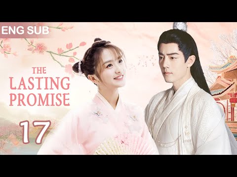 ENG SUB【The Lasting Promise | 小霓传】▶EP 17🌸為家族復仇,她改名換姓苦學技藝,建立商業帝國,迎娶高冷帥王爺,開啟蘇爽人生🔥#肖战 #吴倩 #ChineseDrama