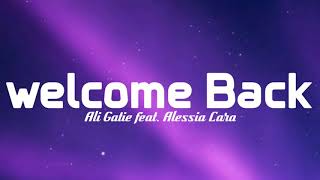 Ali Gatie - Welcome Back (lyrics)f.t Alessia cara