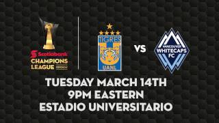 Scotiabank Concacaf Champions League 2016-17: Tigres UANL vs Whitecaps FC Preview