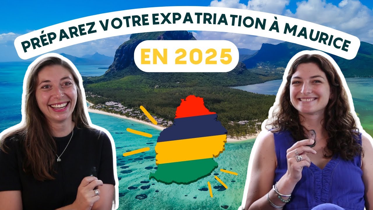 Tout savoir pour s’expatrier à Maurice en 2025 : les conseils de deux expertes
