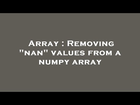 Array : Removing "nan" values from a numpy array