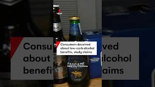 Consumers deceived about benefits of low-carb alcohol, study claims Consumers deceived about benefits of low-carb alcohol, study claims