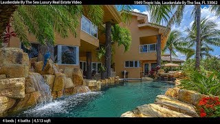 Lauderdale By the Sea Luxury Real Estate Video | 1949 Tropic Isle, Lauderdale By The Sea, FL 33062