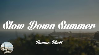 Thomas Rhett - Slow Down Summer (Lyrics)