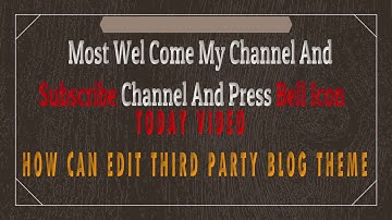 How To Download And Install Blogger Templates Free | Customize Blogger Theme | Edit Blogger Menu.